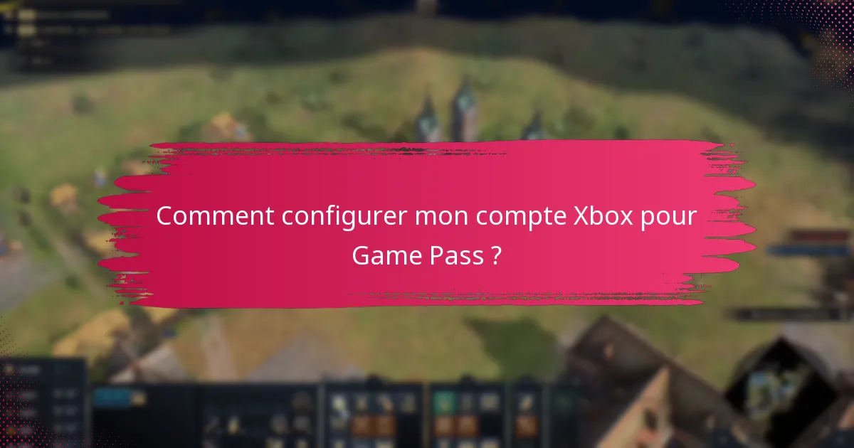 Quels sont les avantages d’un abonnement Xbox Game Pass ?