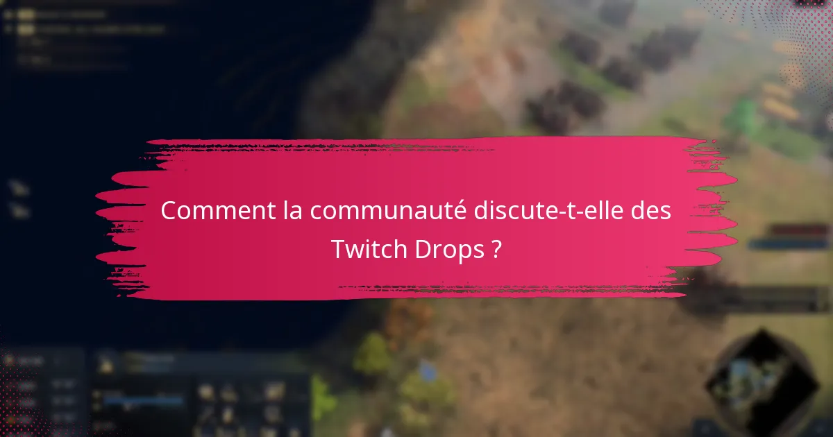 Quelles sont les expériences des joueurs avec les Twitch Drops ?