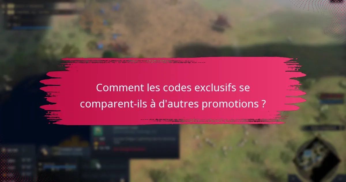 Quels sont les critères d’éligibilité pour échanger des codes exclusifs ?