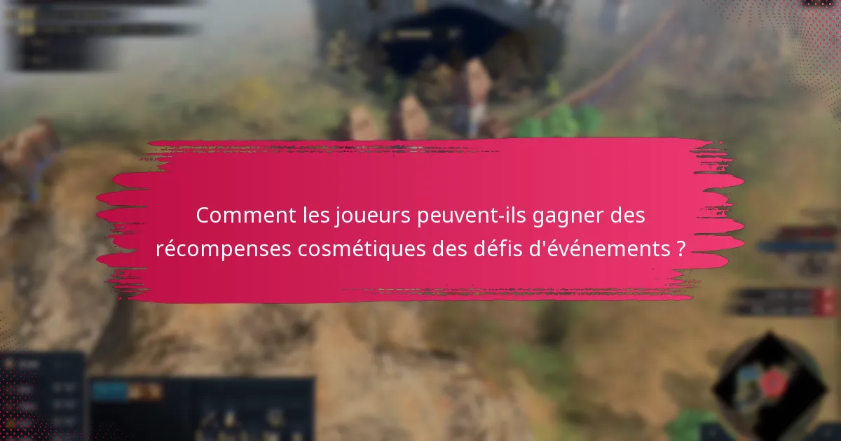 Comment les joueurs peuvent-ils gagner des récompenses cosmétiques des défis d’événements ?