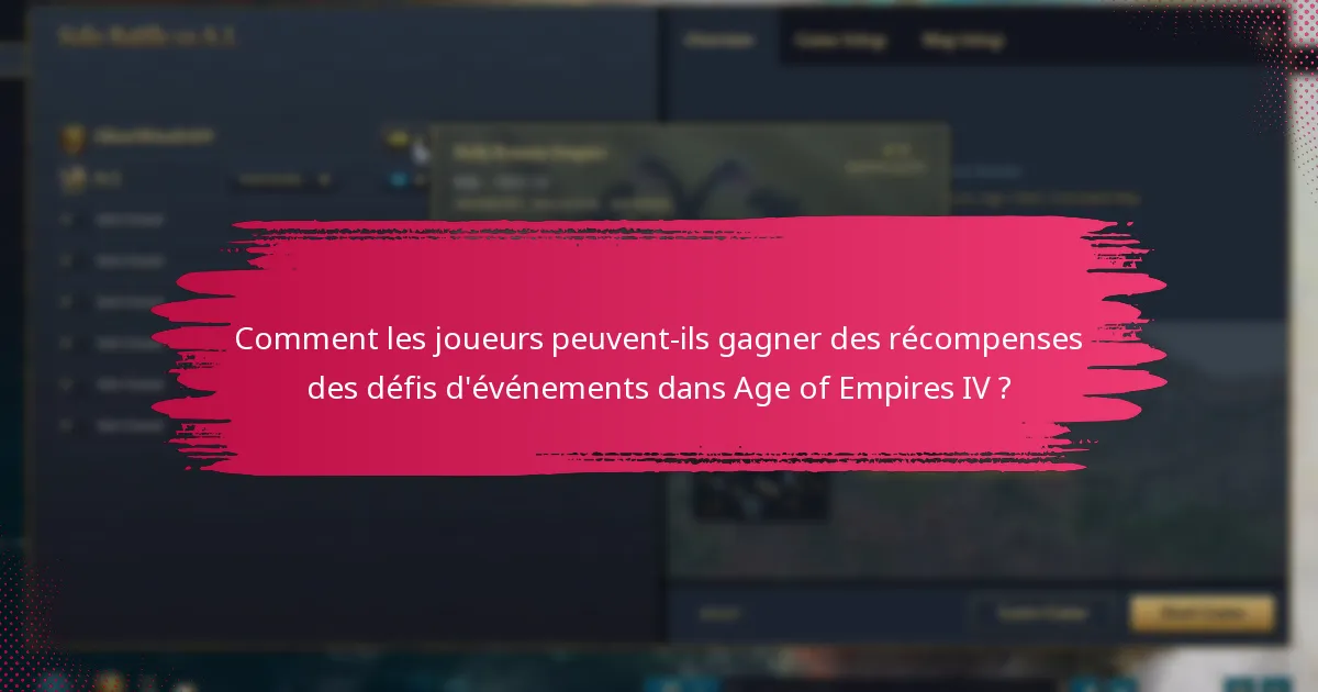 Comment les joueurs peuvent-ils gagner des récompenses des défis d’événements dans Age of Empires IV ?