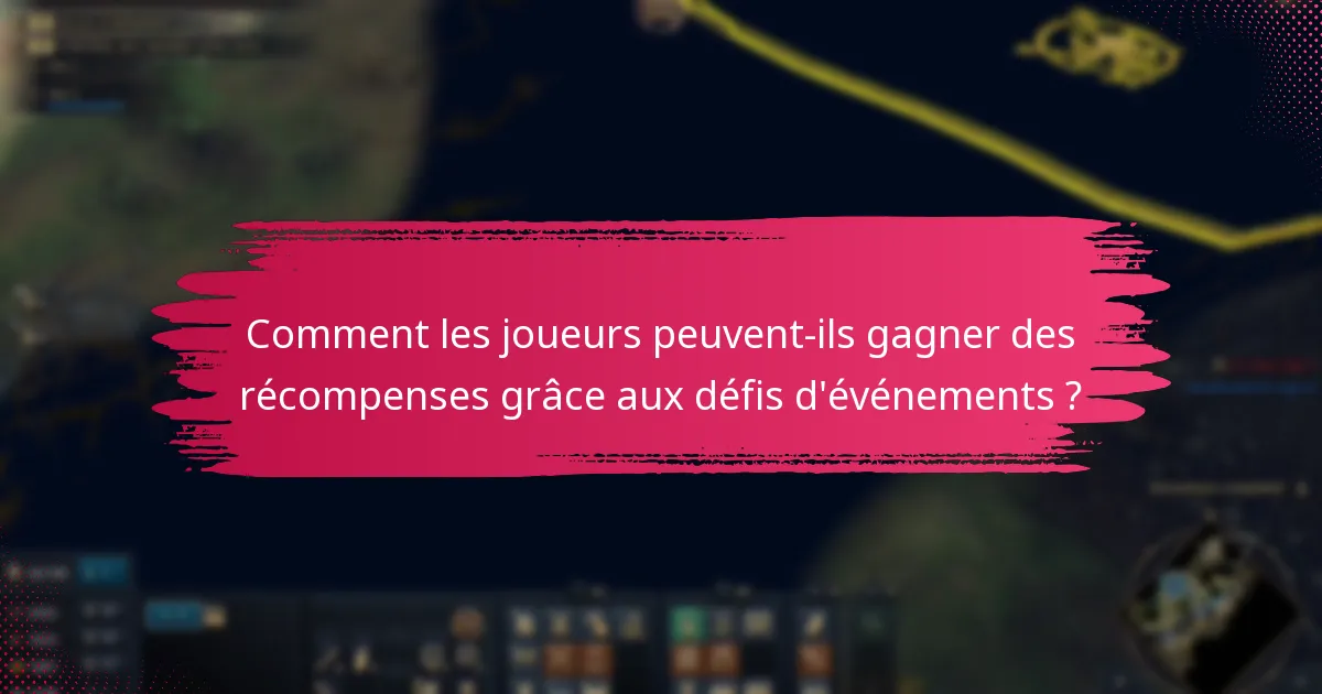 Quels types de récompenses les joueurs peuvent-ils gagner grâce aux défis d’événements ?
