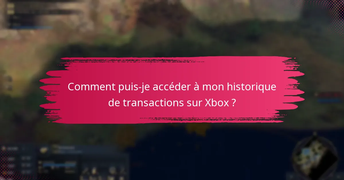Comment puis-je accéder à mon historique de transactions sur Xbox ?