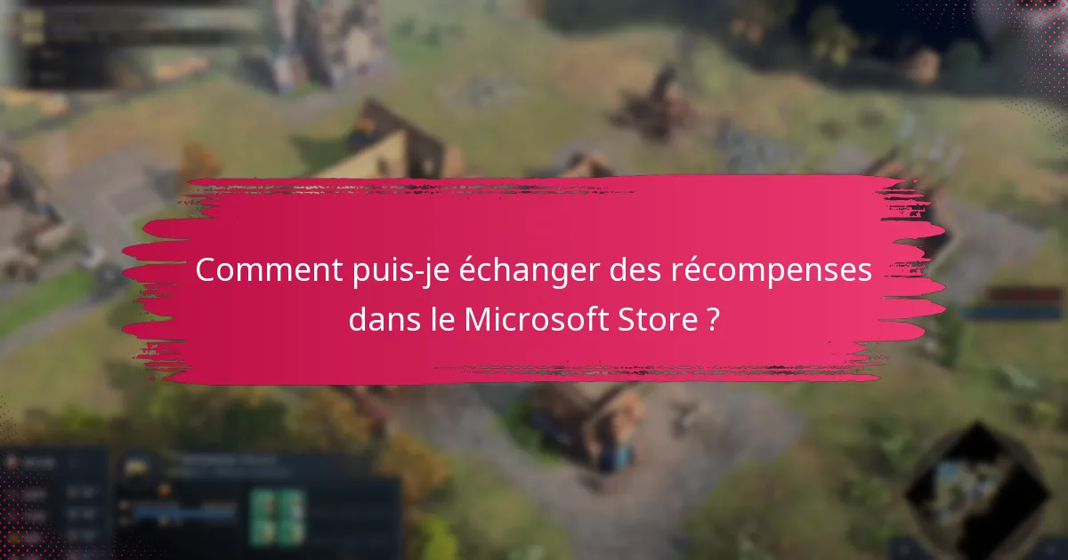 Comment gérer mon compte de récompenses Microsoft Store ?