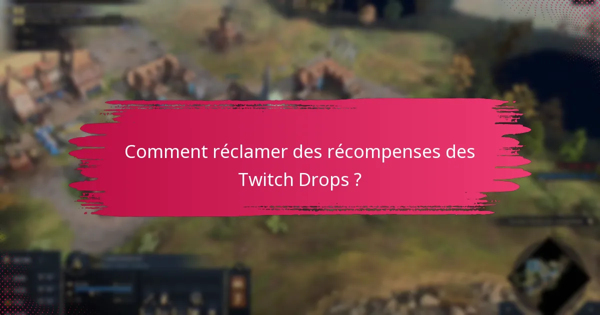 Quand ont lieu les événements Twitch Drops ?