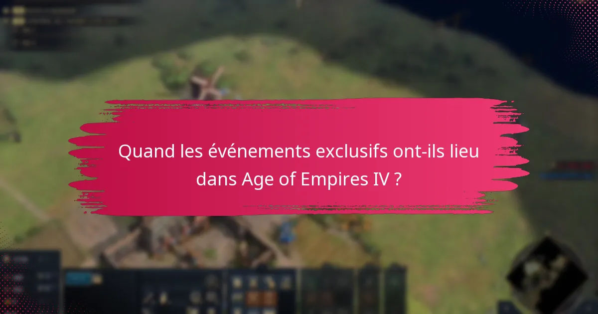 Quand les événements exclusifs ont-ils lieu dans Age of Empires IV ?