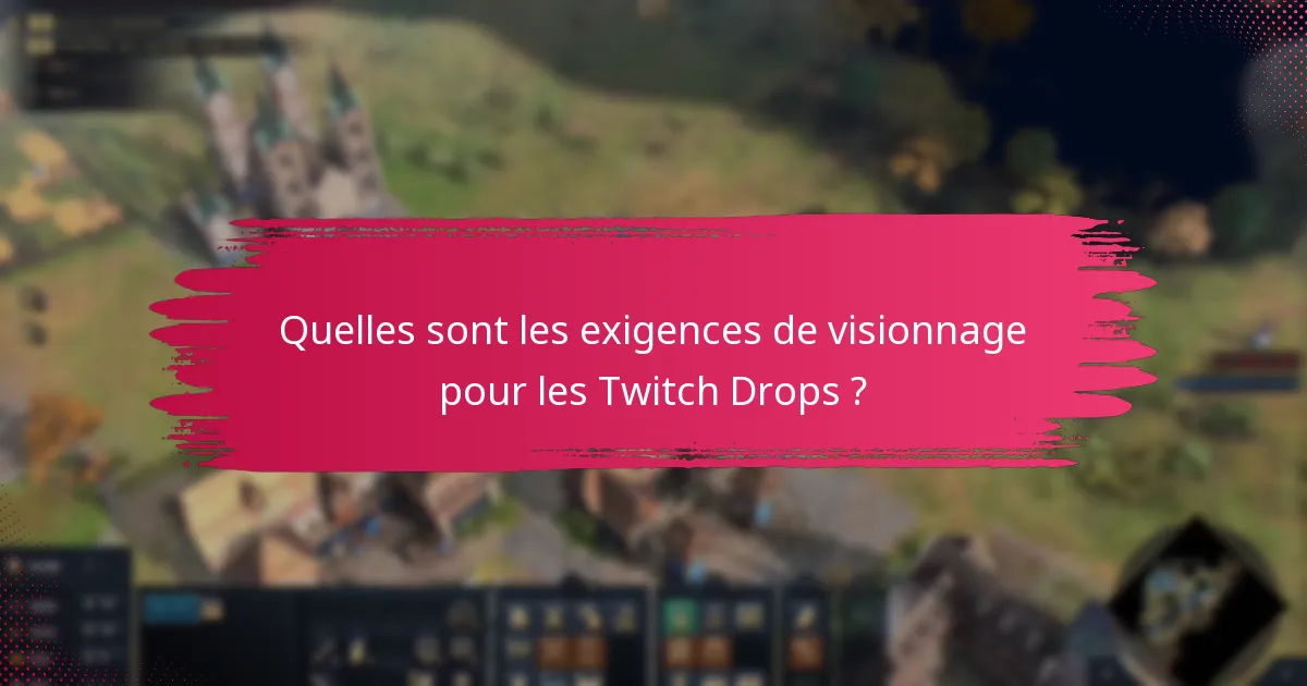 Comment puis-je maximiser mes chances de recevoir des Twitch Drops ?