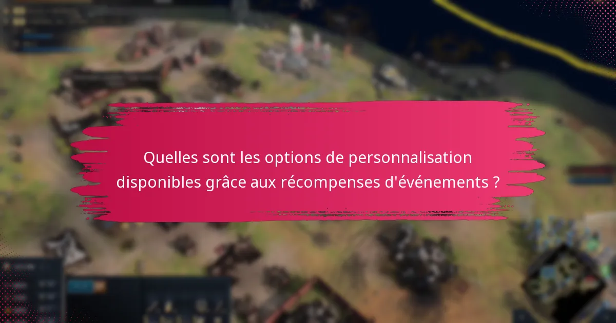 Quelles sont les options de personnalisation disponibles grâce aux récompenses d’événements ?