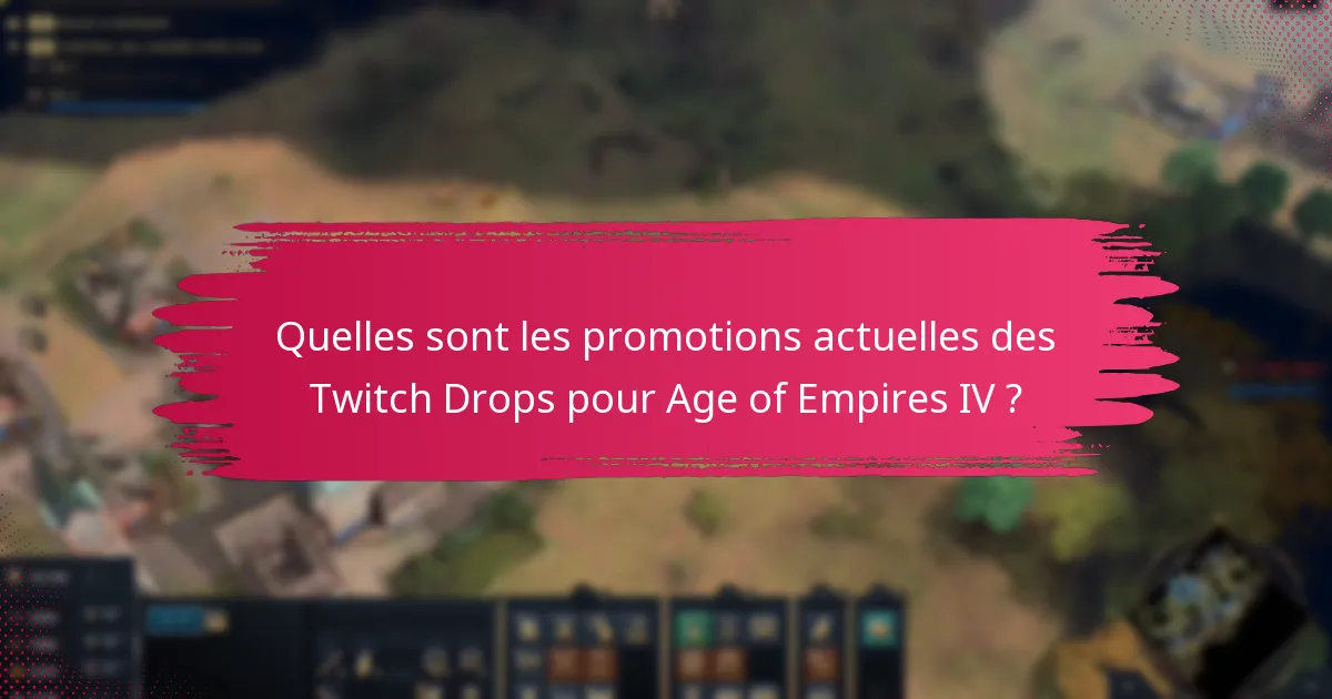 Comment réclamer les récompenses des Twitch Drops dans Age of Empires IV ?