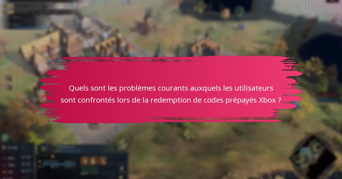 Comment optimiser l’expérience de redemption des codes prépayés Xbox ?